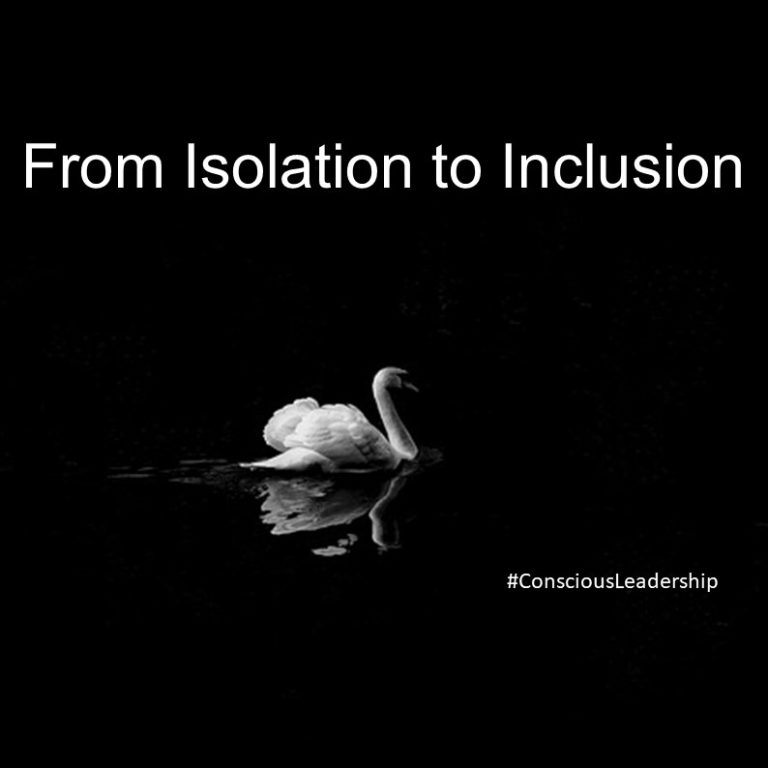 From Isolation to Inclusion #ConsciousLeadership #SuccessThinking