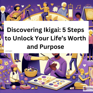 Discovering Ikigai 5 Steps B